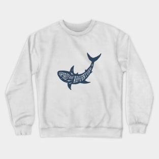 Hand Drawn Shark. Spirit Of Adventure. Motivational Quote Crewneck Sweatshirt